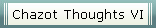 Chazot Thoughts VI
